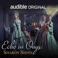 Echo in Onyx by Sharon Shinn audiobook