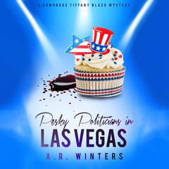 Pesky Politicians in Las Vegas by A. R. Winters audiobook