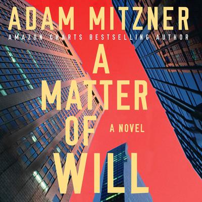 A Matter of Will by Adam Mitzner audiobook