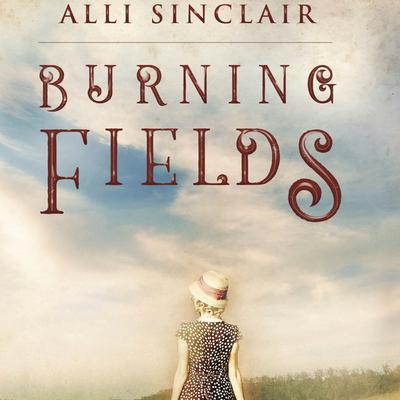Burning Fields by Alli Sinclair audiobook