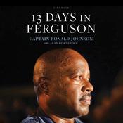 13 Days in Ferguson by  Alan Eisenstock audiobook