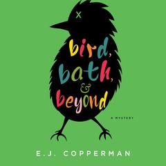 Bird, Bath, and Beyond by E. J. Copperman audiobook