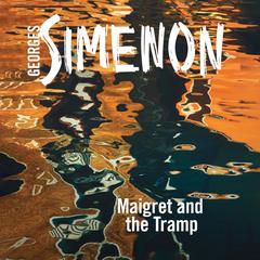 Maigret and the Tramp by Georges Simenon audiobook