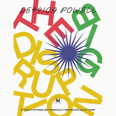 The Big Disruption by Jessica Powell audiobook
