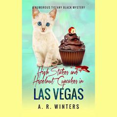 High Stakes and Hazelnut Cupcakes in Las Vegas by A. R. Winters audiobook