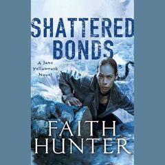 Shattered Bonds by Faith Hunter audiobook