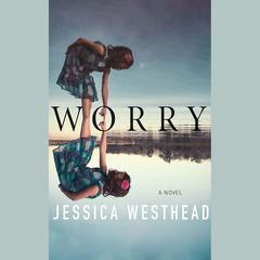 Worry by Jessica Westhead audiobook