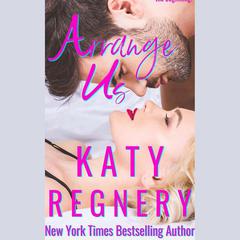 Arrange Us by Katy Regnery audiobook