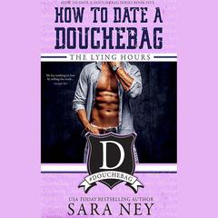 How to Date a Douchebag by Sara Ney audiobook