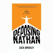 Deposing Nathan by  Zack Smedley audiobook