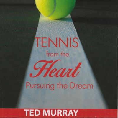 Tennis from the Heart by Ted Murray audiobook