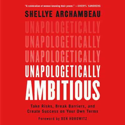 Unapologetically Ambitious by Shellye Archambeau audiobook