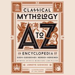 Classical Mythology A to Z by Annette Giesecke audiobook