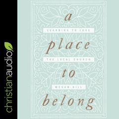 A Place to Belong by Megan Hill audiobook