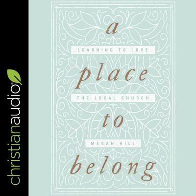 A Place to Belong by Megan Hill audiobook