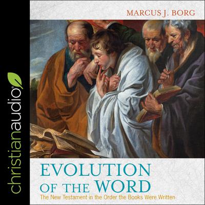 Evolution of the Word by Marcus J. Borg audiobook