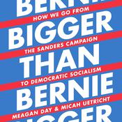 Bigger Than Bernie by  Meagan Day audiobook