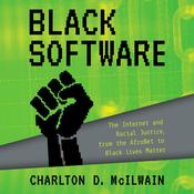 Black Software by  Charlton D. McIlwain audiobook