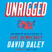 Unrigged by  David Daley audiobook