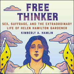 Free Thinker by Kimberly A. Hamlin audiobook