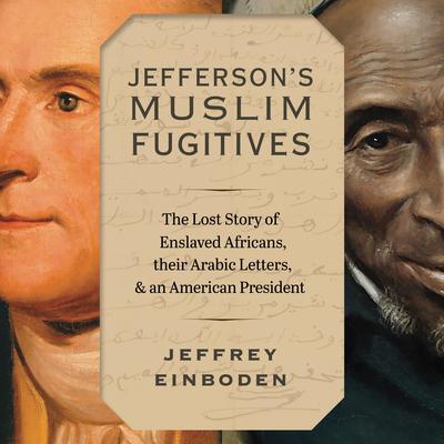 Jefferson’s Muslim Fugitives by Jeffrey Einboden audiobook