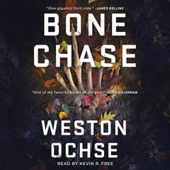 Bone Chase by Weston Ochse audiobook