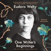 One Writer's Beginnings by  Eudora Welty audiobook