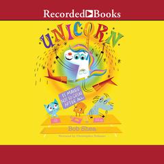 Unicorn is Maybe Not So Great After All by Bob Shea audiobook