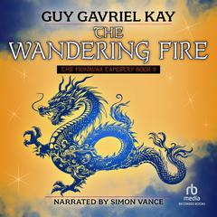 The Wandering Fire by Guy Gavriel Kay audiobook