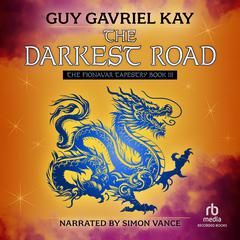 The Darkest Road by Guy Gavriel Kay audiobook