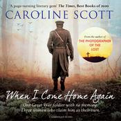 When I Come Home Again by  Caroline Scott audiobook