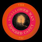 The Swallowed Man by  Edward Carey audiobook