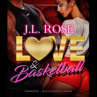 Love and Basketball by J. L. Rose audiobook