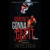 Someone's Gonna Get It by  Mychea audiobook