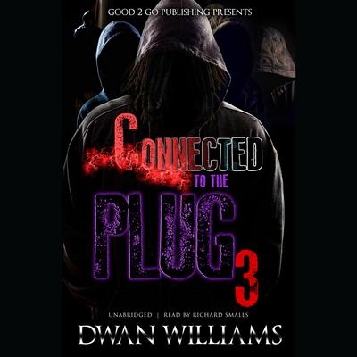 Connected to the Plug 3 by Dwan Marquis Williams audiobook
