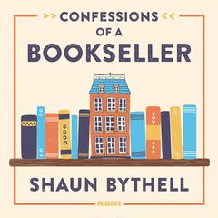 Confessions of a Bookseller by Shaun Bythell audiobook
