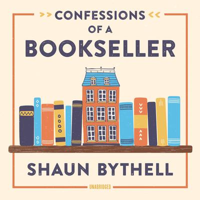 Confessions of a Bookseller by Shaun Bythell audiobook