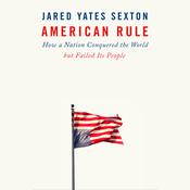 American Rule by  Jared Yates Sexton audiobook