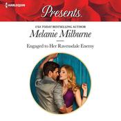 Engaged to Her Ravensdale Enemy by  Melanie Milburne audiobook