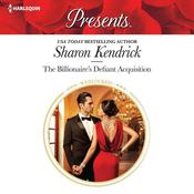 The Billionaire's Defiant Acquisition by  Sharon Kendrick audiobook