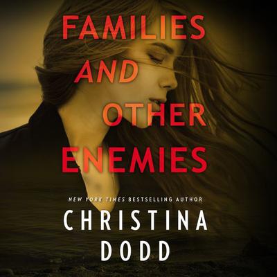 Families and Other Enemies by Christina Dodd audiobook