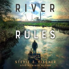 River Rules by Stevie Z. Fischer audiobook