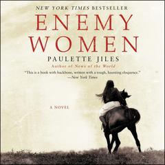 Enemy Women by Paulette Jiles audiobook