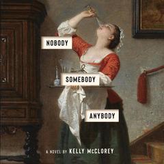 Nobody, Somebody, Anybody by Kelly McClorey audiobook