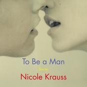 To Be a Man by  Nicole Krauss audiobook