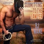 Submitting to the Lawyer by  BJ Wane audiobook