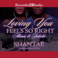 Loving You Feels So Right by Shantaé  audiobook