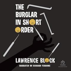 The Burglar in Short Order by Lawrence Block audiobook