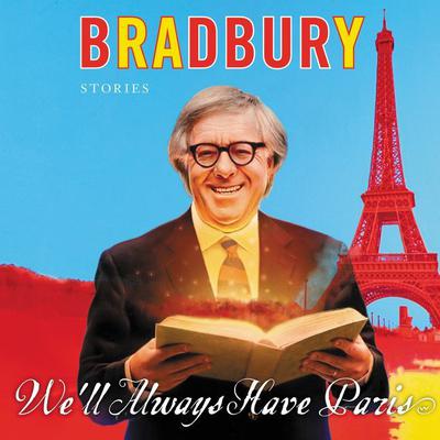We'll Always Have Paris by Ray Bradbury audiobook