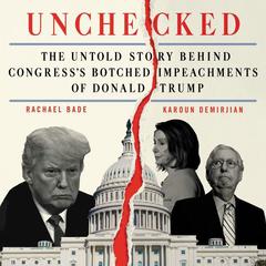 Unchecked by Rachael Bade audiobook